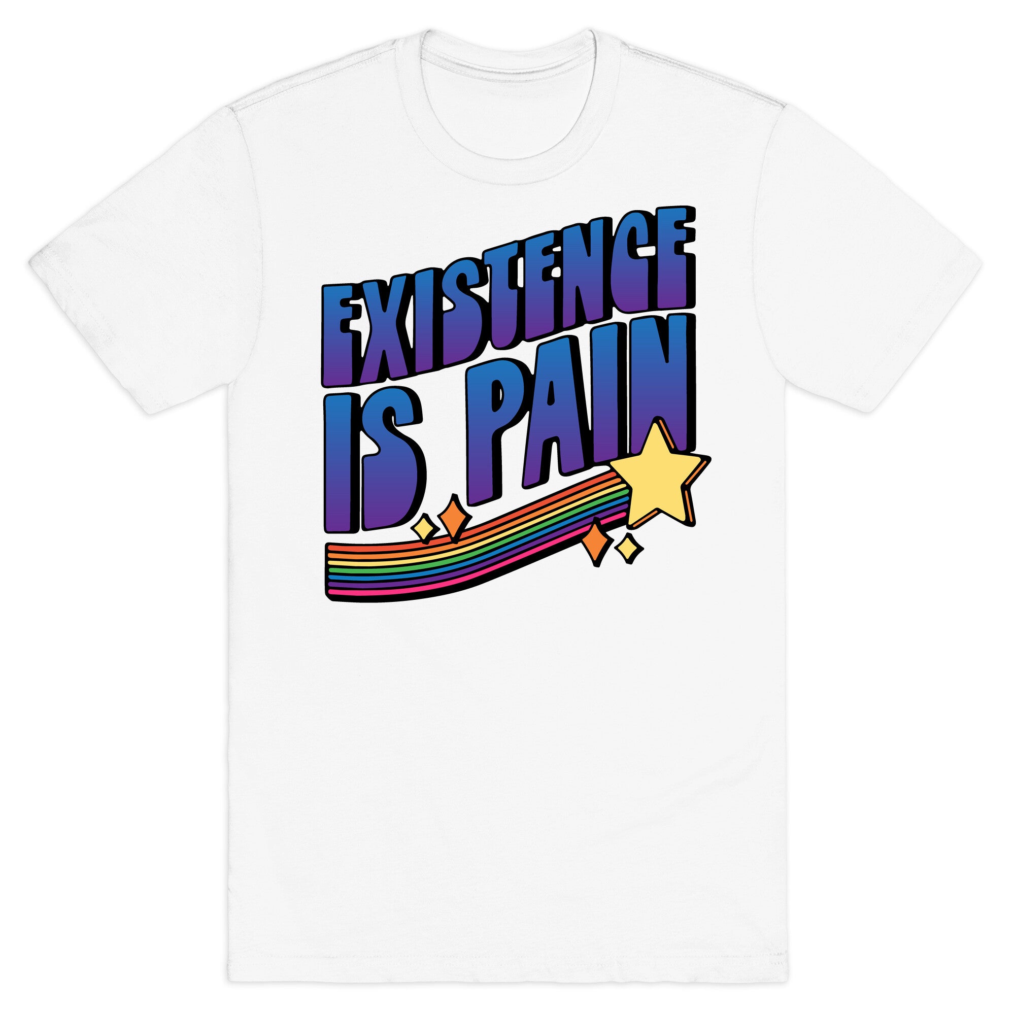 Existence Is Pain T-Shirt