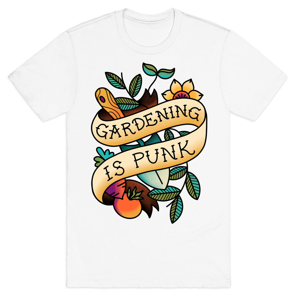 Gardening Is Punk T-Shirt