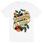Gardening Is Punk T-Shirt