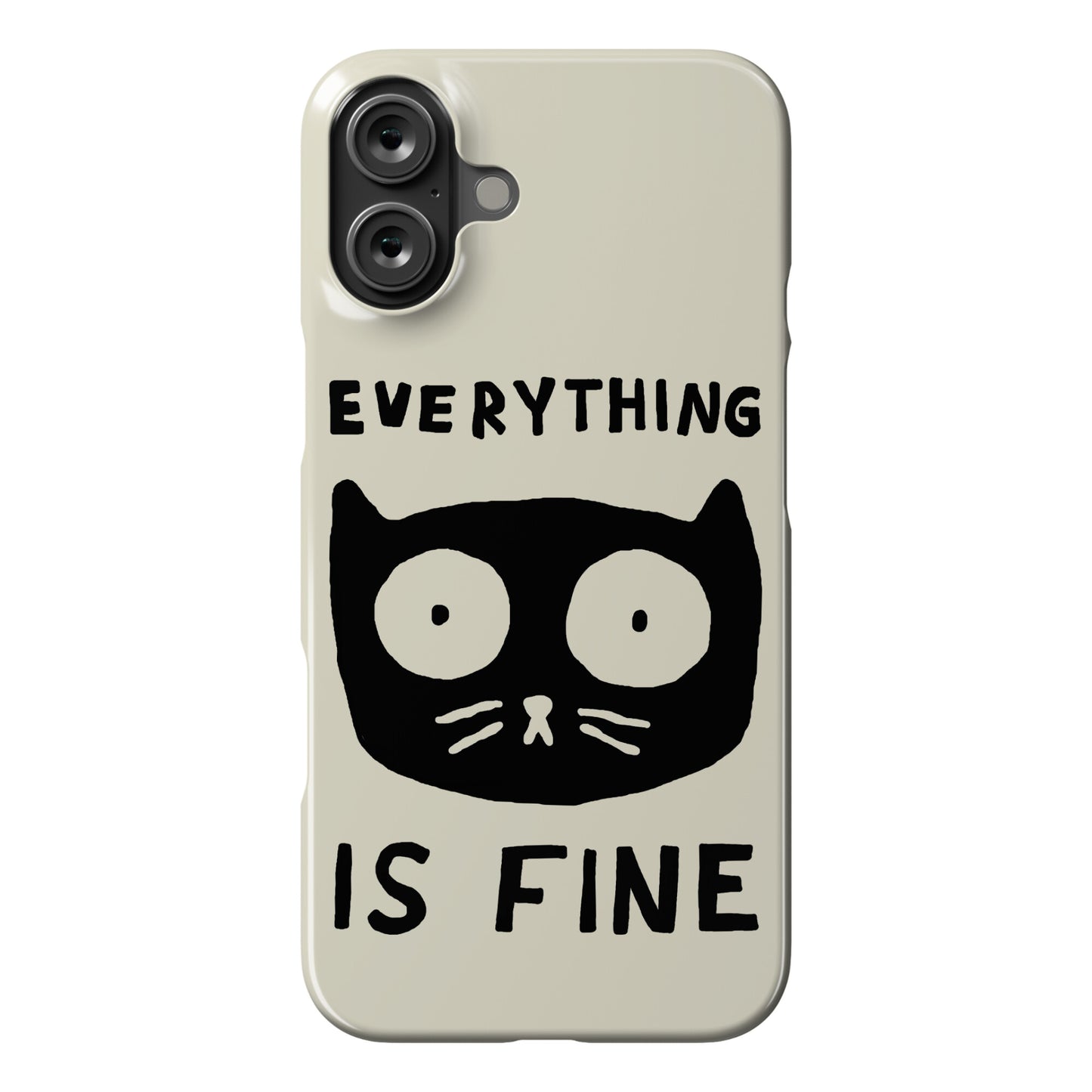 Everything Is Fine Cat Phone Case