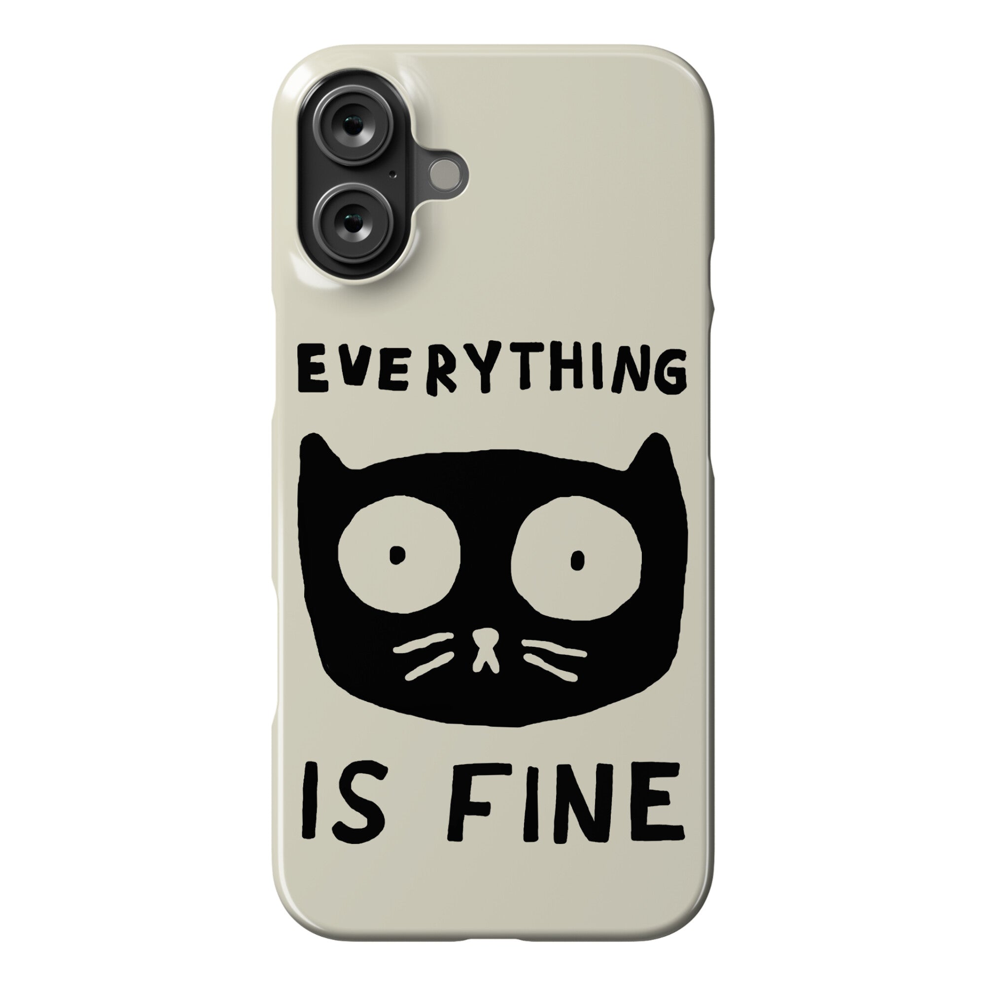 Everything Is Fine Cat Phone Case