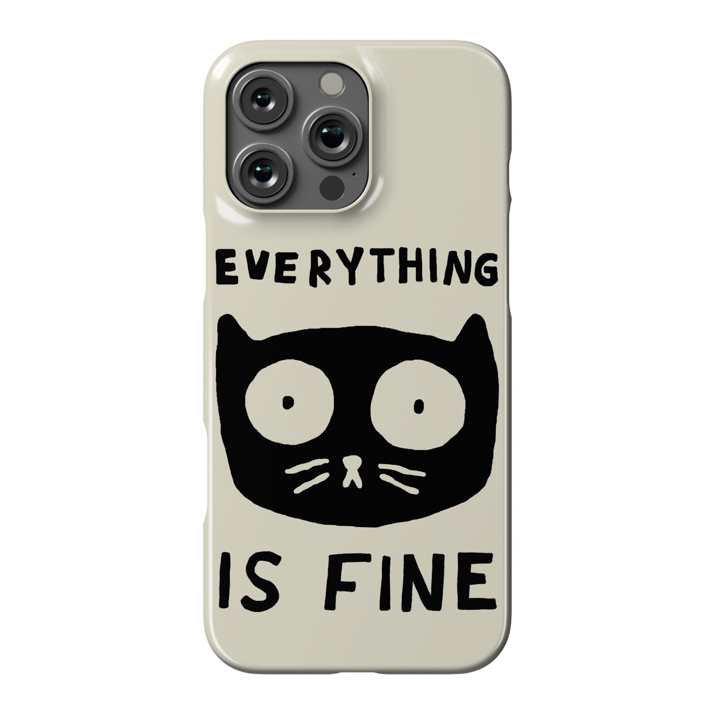 Everything Is Fine Cat Phone Case