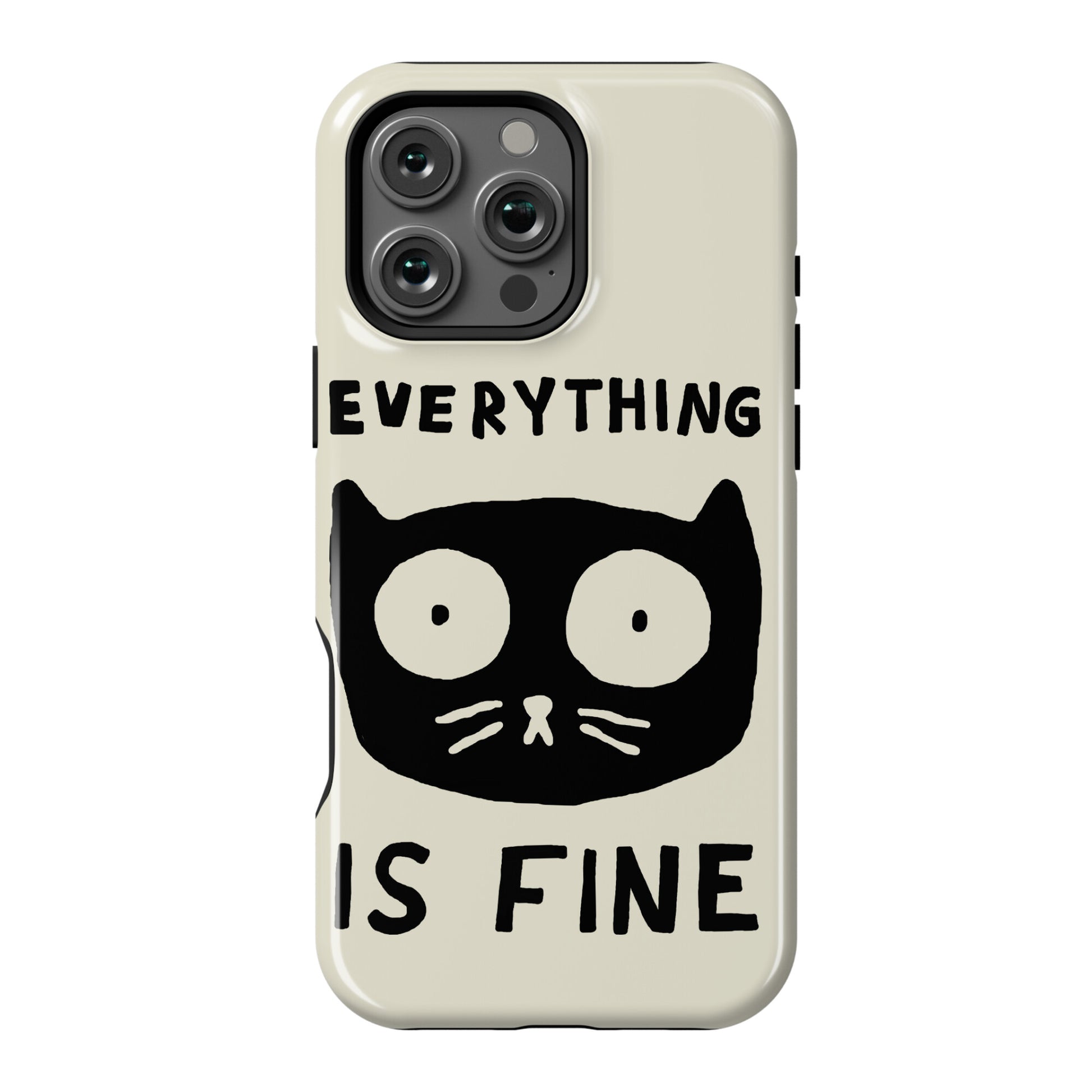 Everything Is Fine Cat Phone Case
