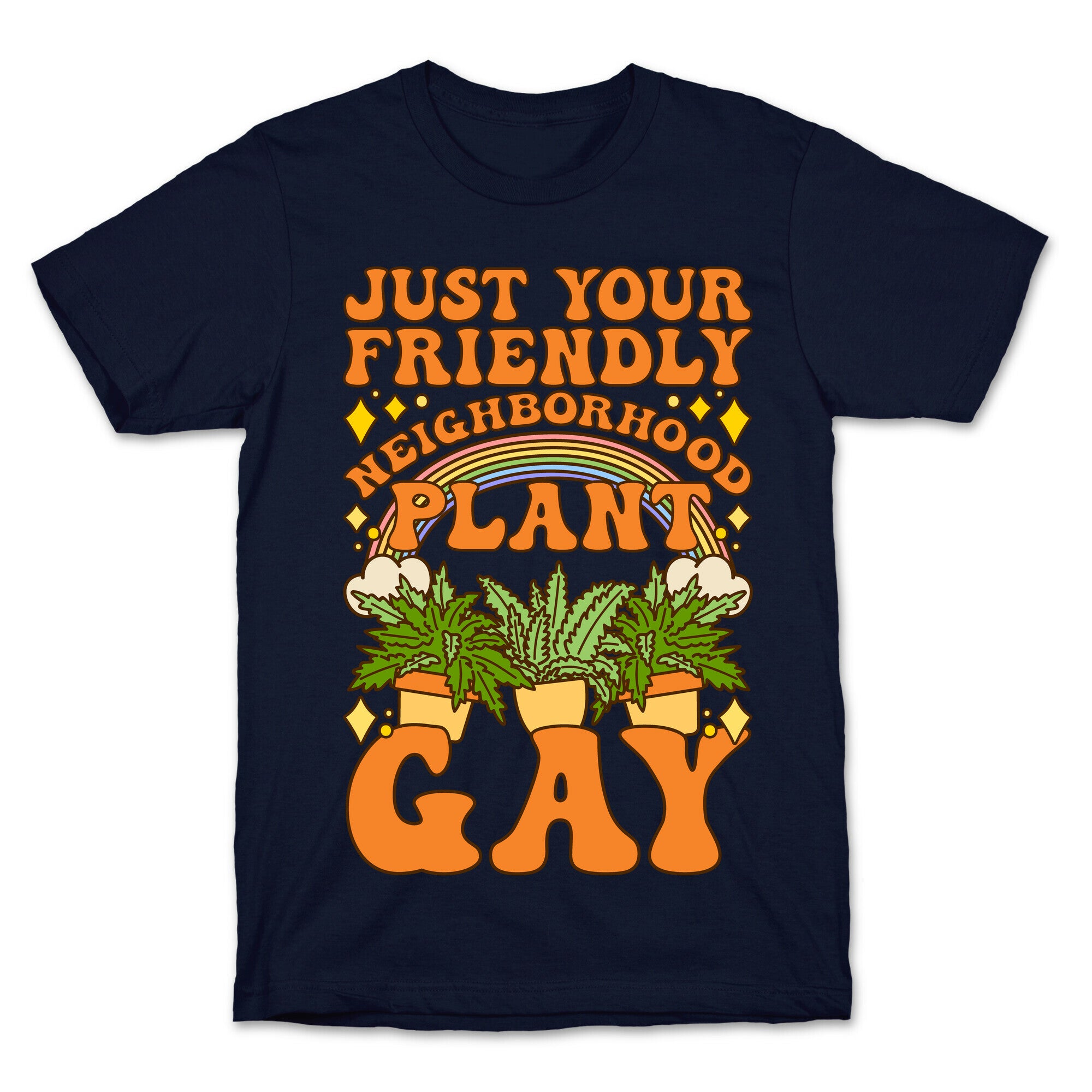 Just Your Friendly Neighborhood Plant Gay T-Shirt