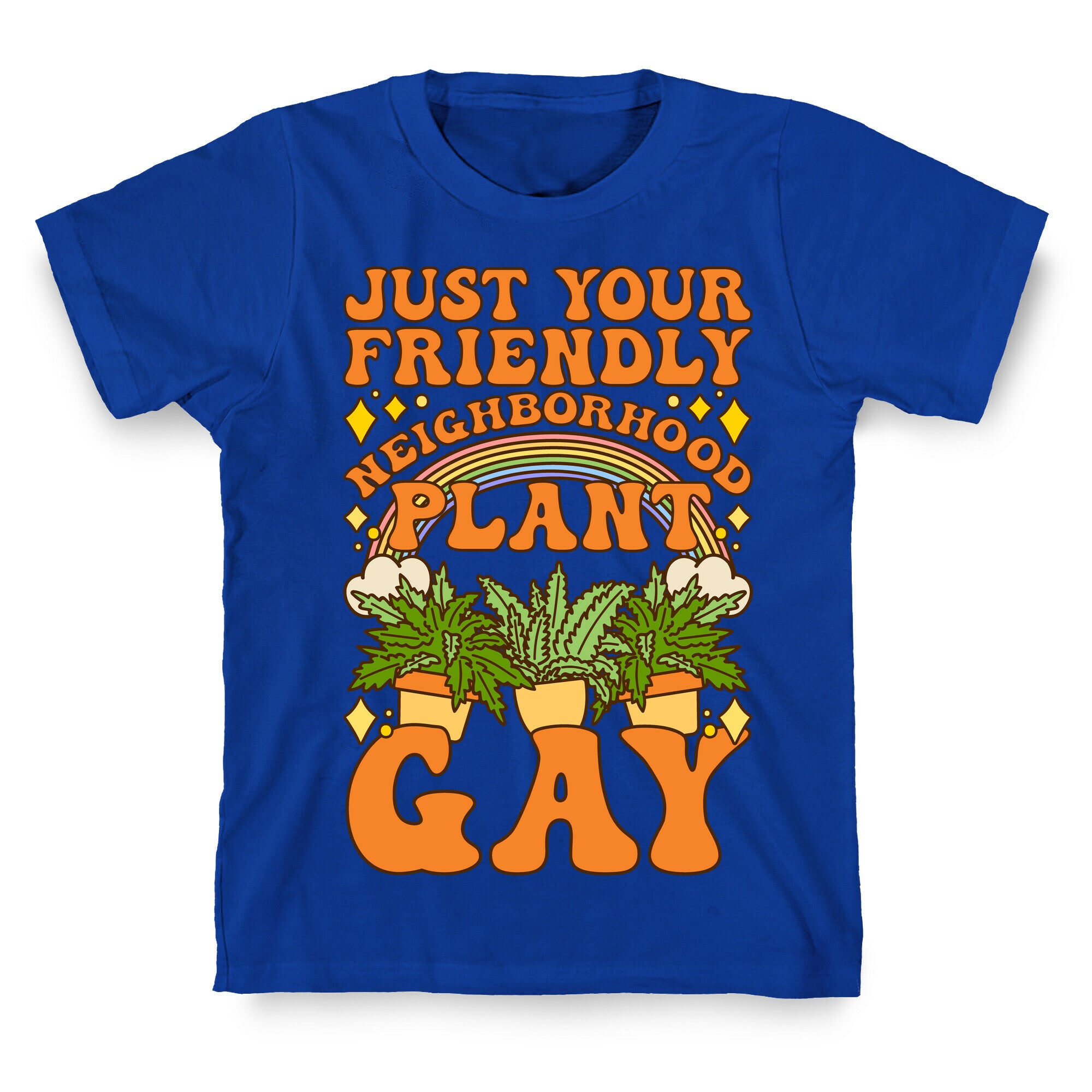 Just Your Friendly Neighborhood Plant Gay T-Shirt