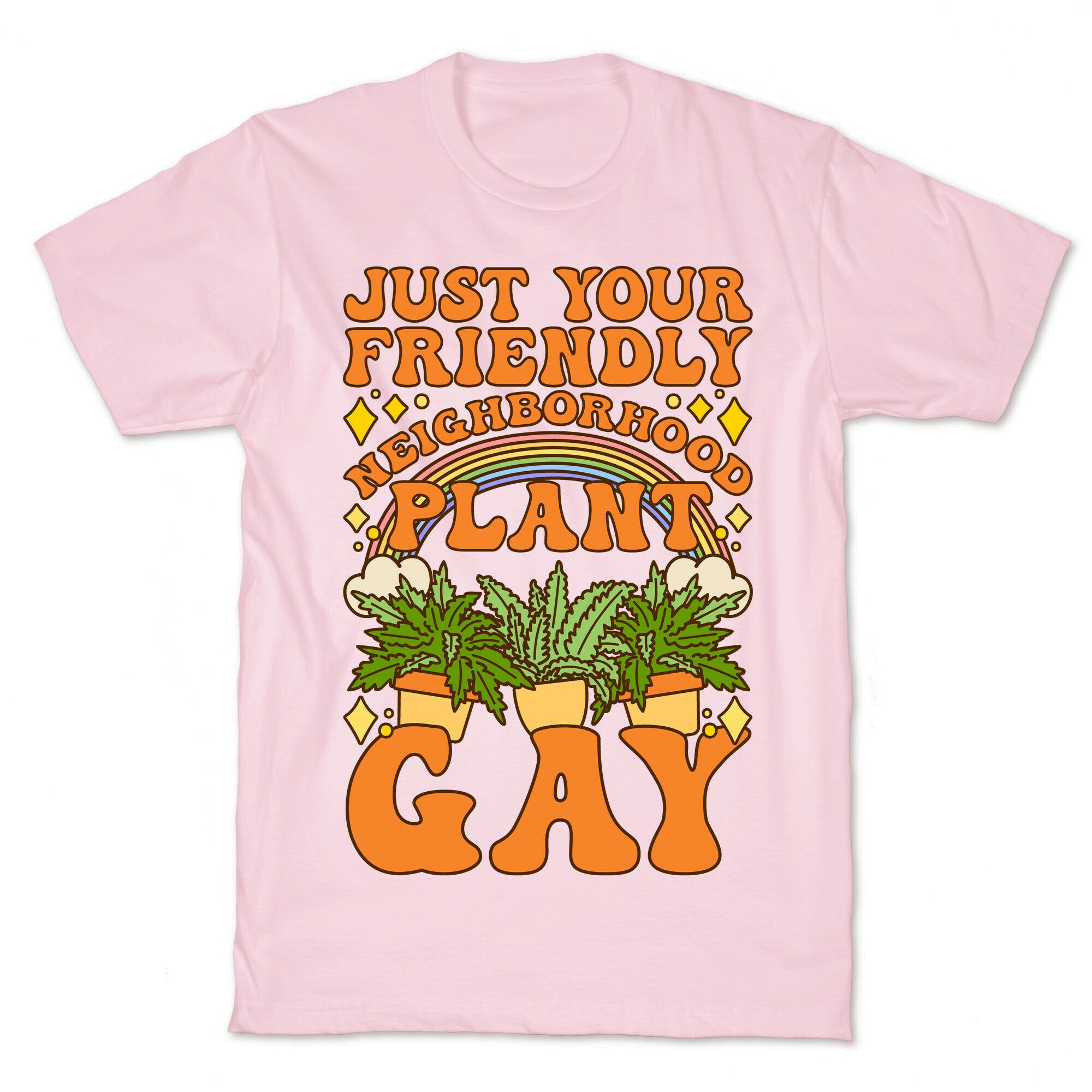 Just Your Friendly Neighborhood Plant Gay T-Shirt