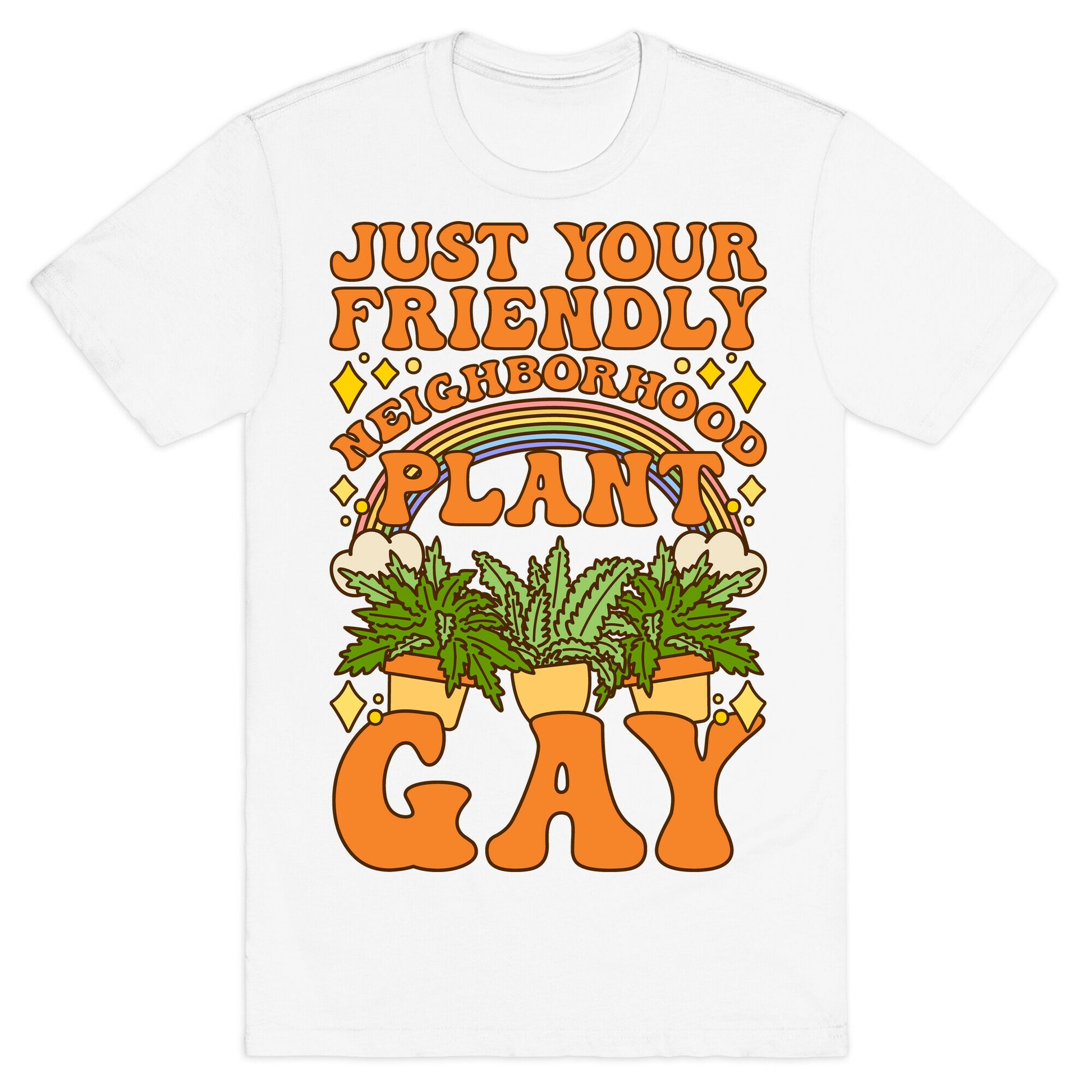 Just Your Friendly Neighborhood Plant Gay T-Shirt