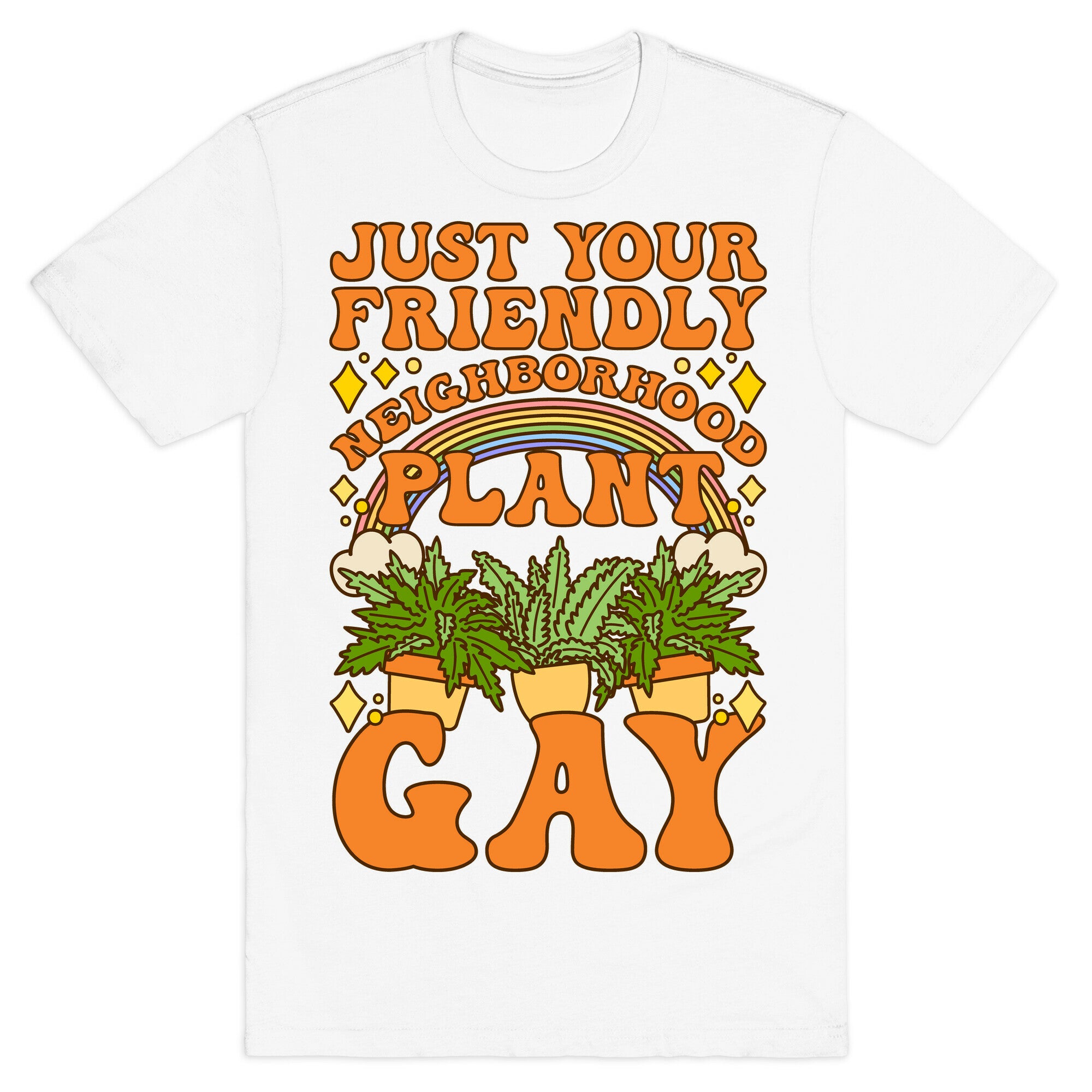 Just Your Friendly Neighborhood Plant Gay T-Shirt