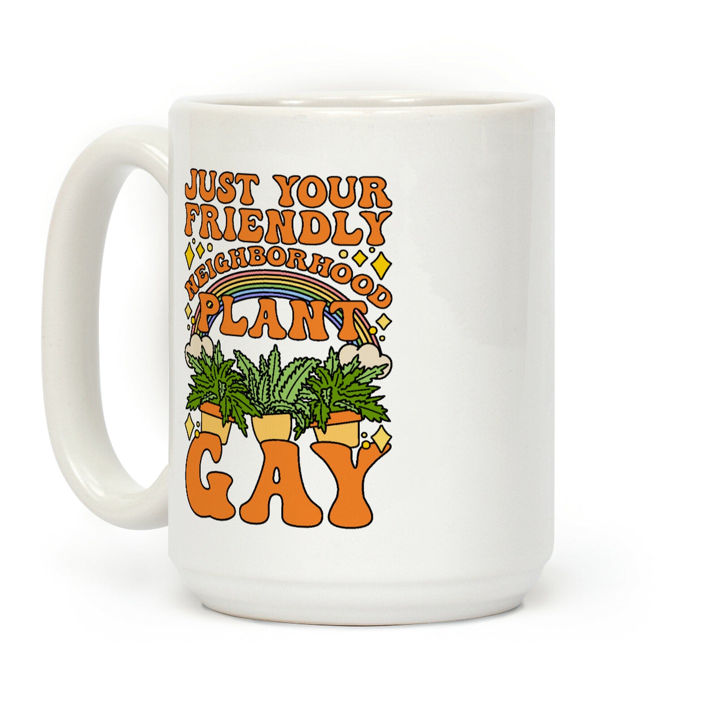 Just Your Friendly Neighborhood Plant Gay Coffee Mug