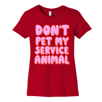 Don't Pet My Service Animal Women's Cotton Tee