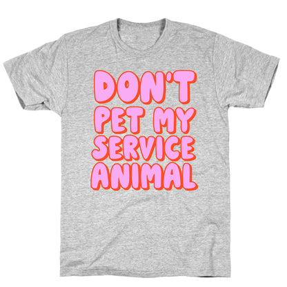 Don't Pet My Service Animal T-Shirt