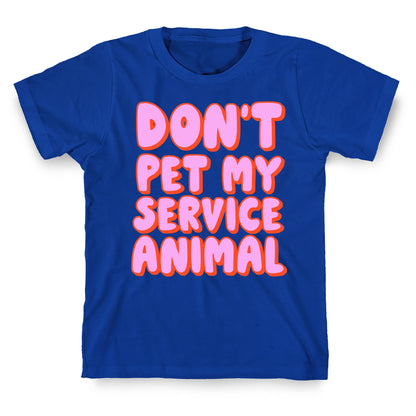 Don't Pet My Service Animal T-Shirt
