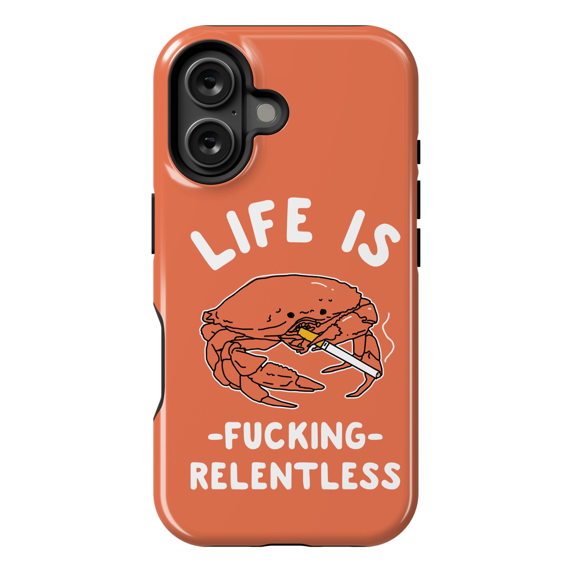 Life is Fucking Relentless Phone Case