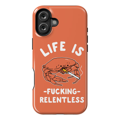 Life is Fucking Relentless Phone Case