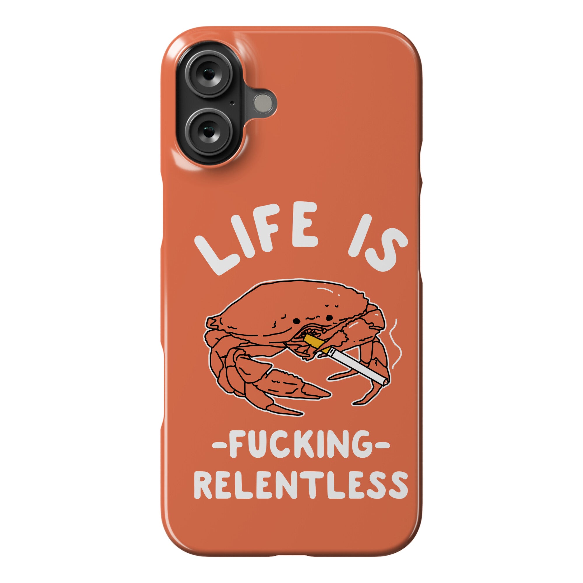 Life is Fucking Relentless Phone Case