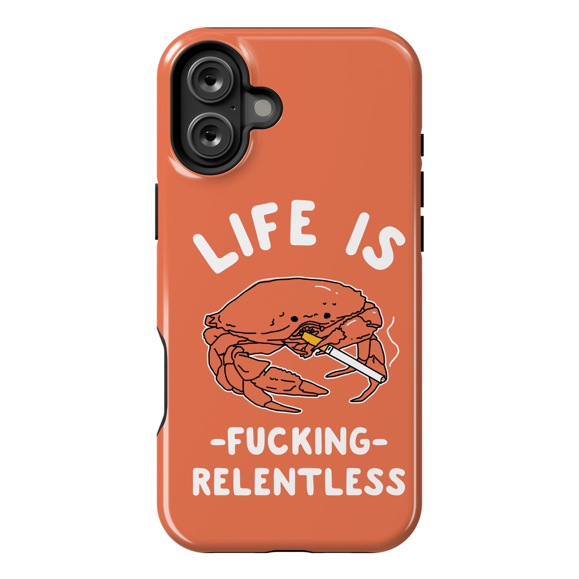Life is Fucking Relentless Phone Case