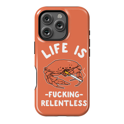Life is Fucking Relentless Phone Case