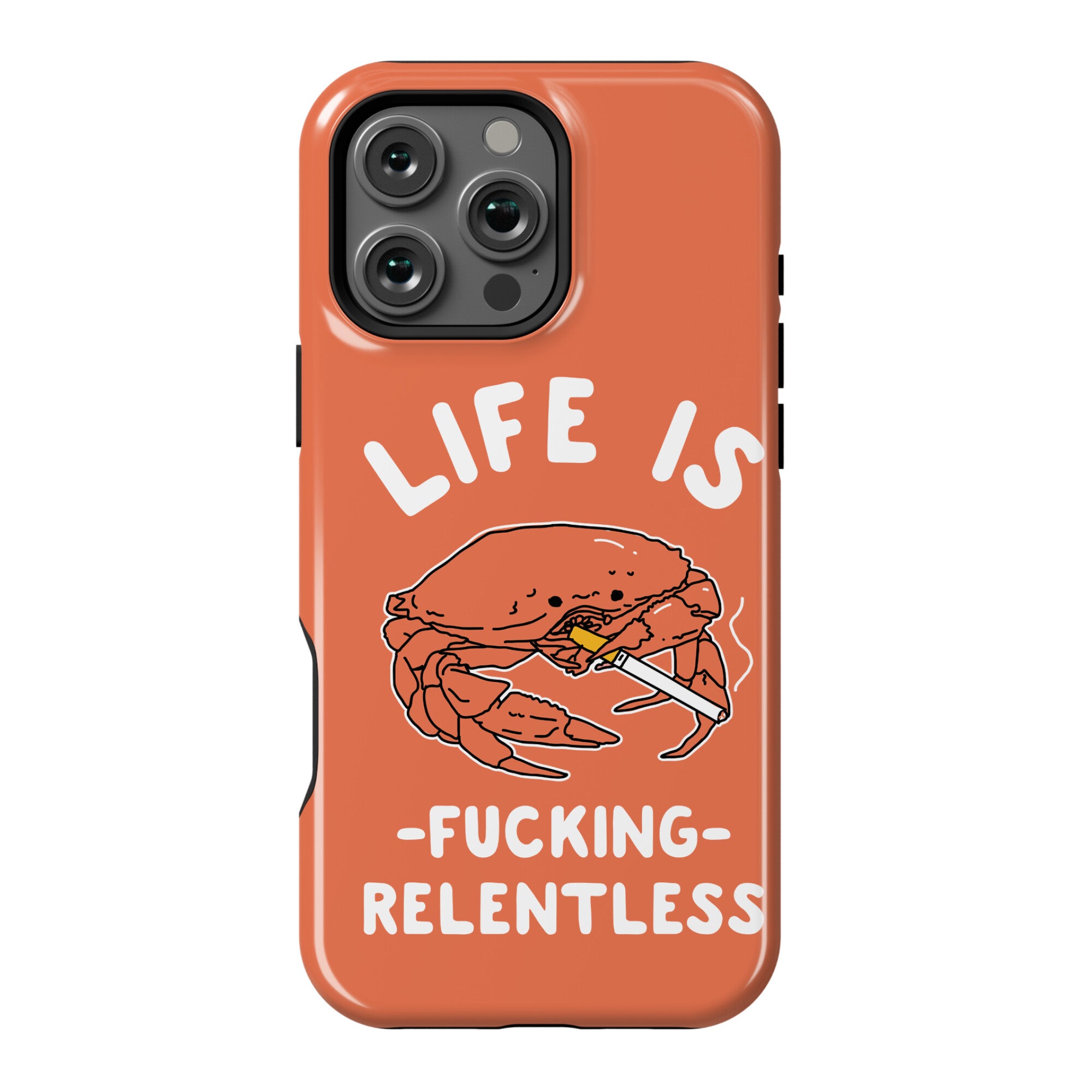Life is Fucking Relentless Phone Case