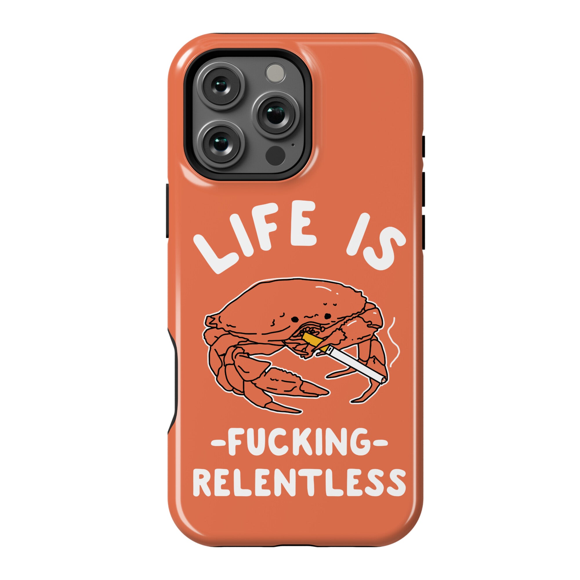Life is Fucking Relentless Phone Case