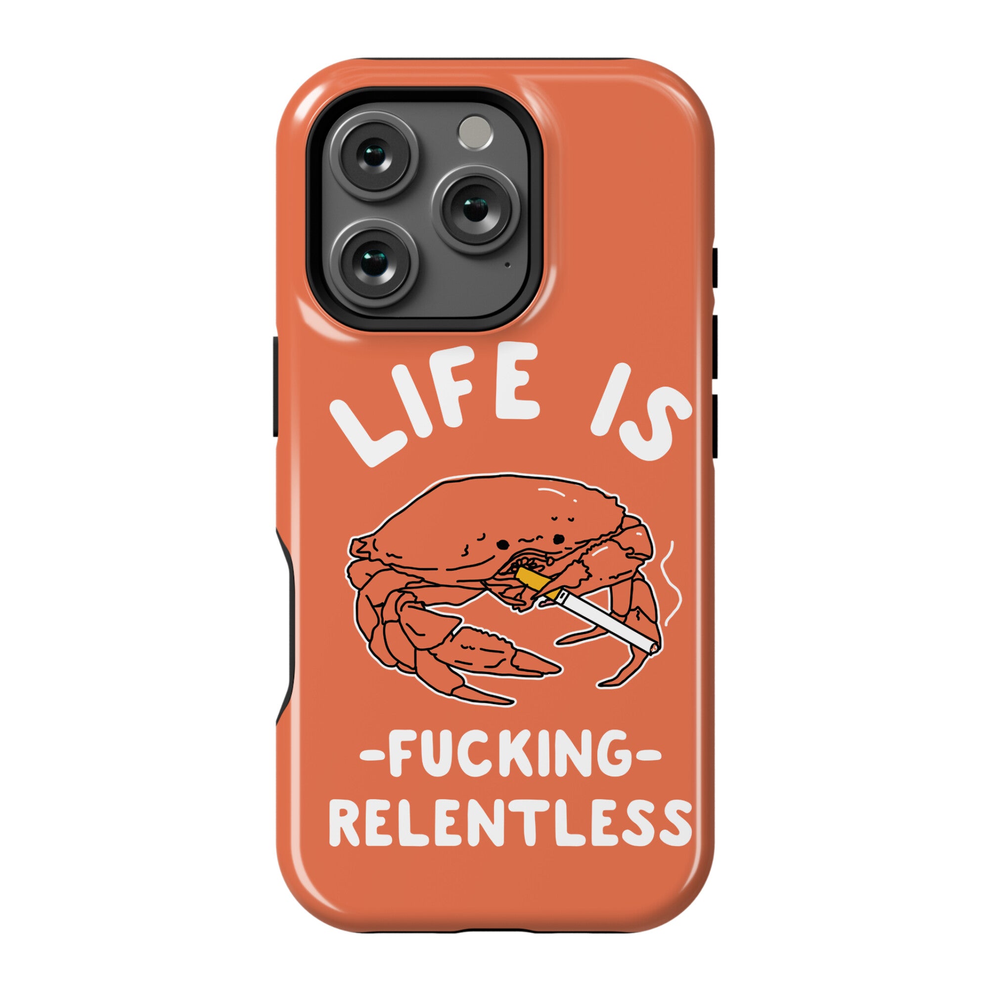 Life is Fucking Relentless Phone Case