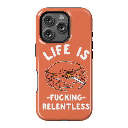 Life is Fucking Relentless Phone Case