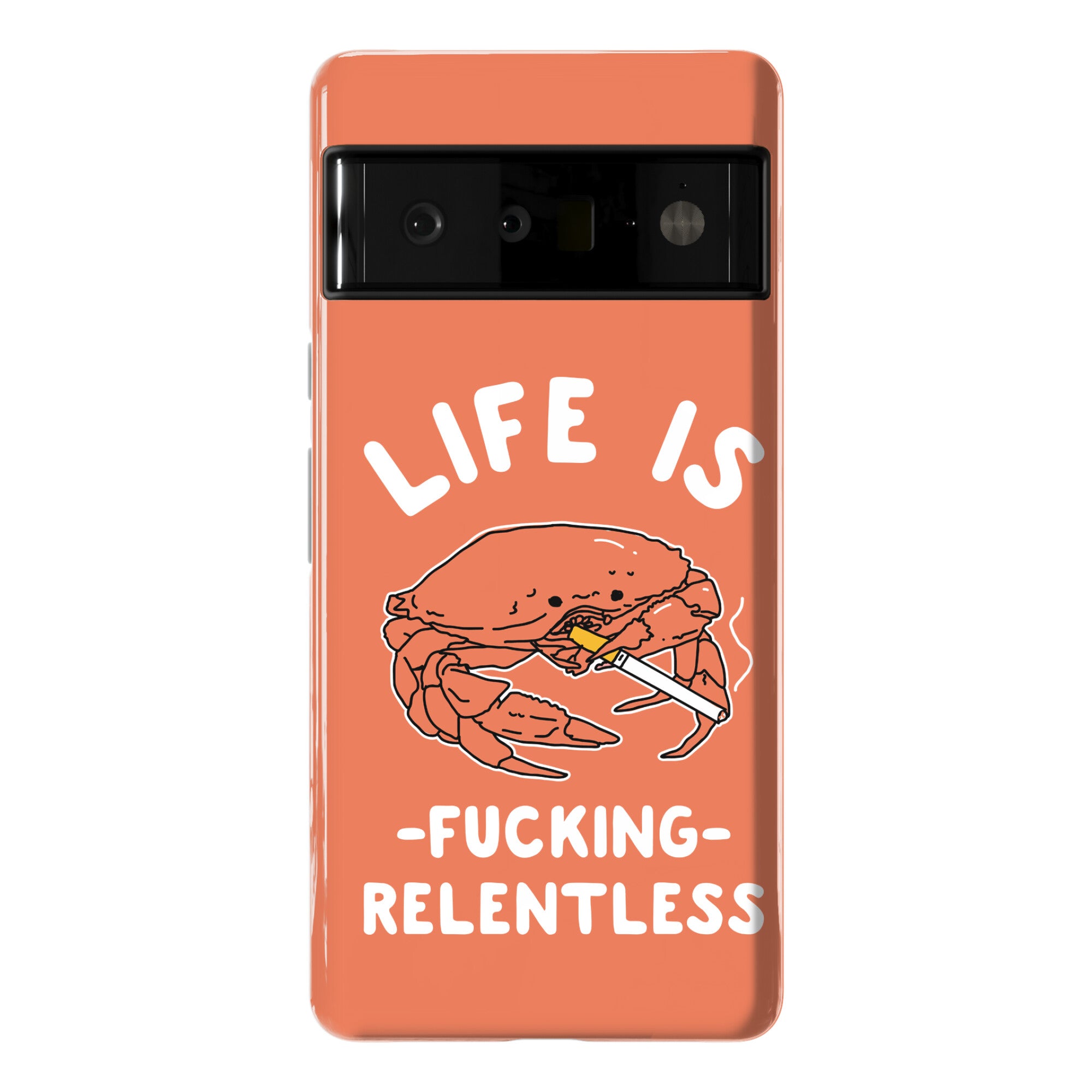 Life is Fucking Relentless Phone Case
