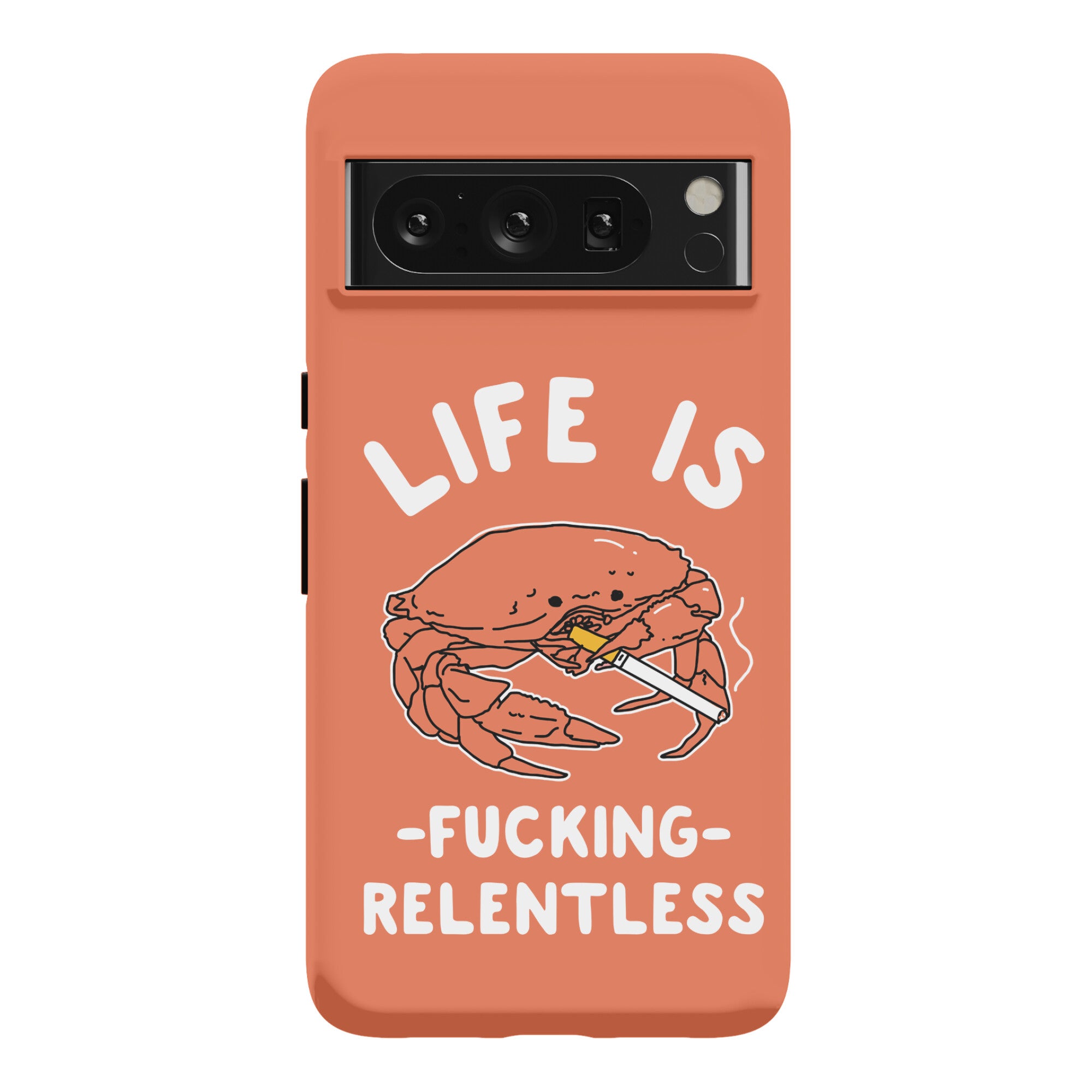 Life is Fucking Relentless Phone Case