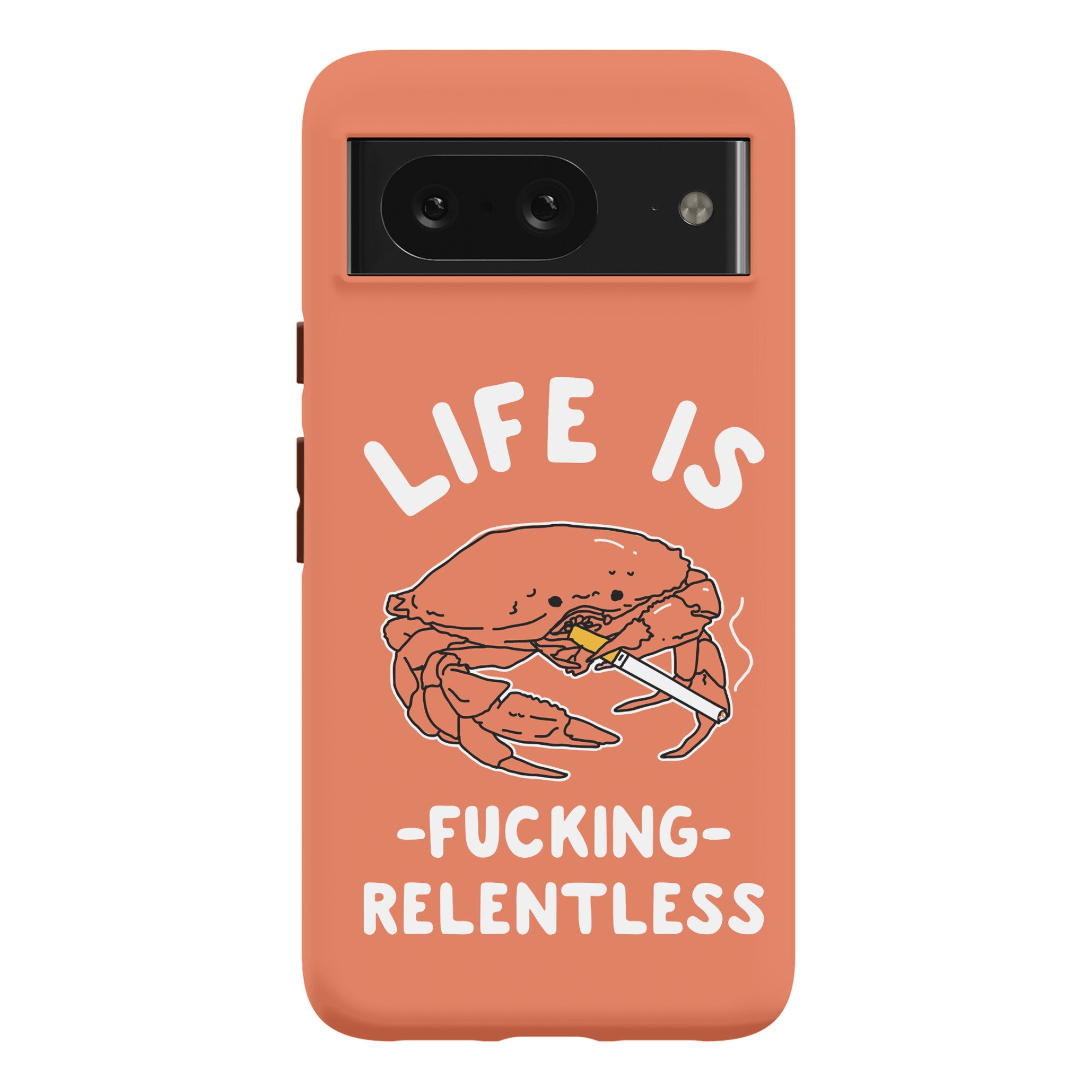Life is Fucking Relentless Phone Case