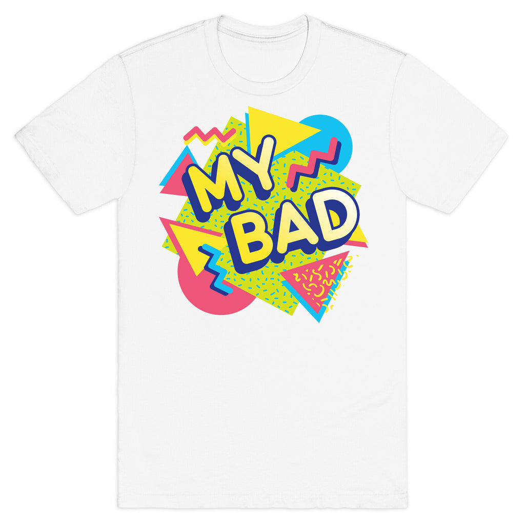 My Bad 90s Aesthetic T-Shirt