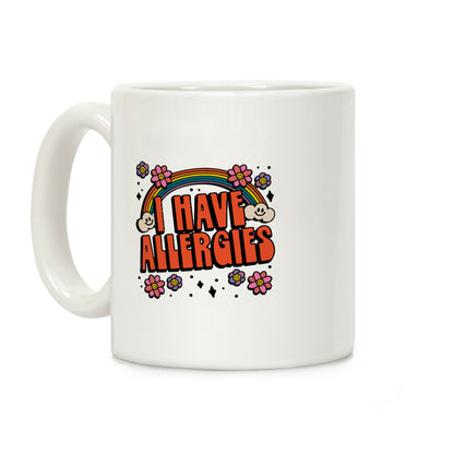 I Have Allergies Coffee Mug