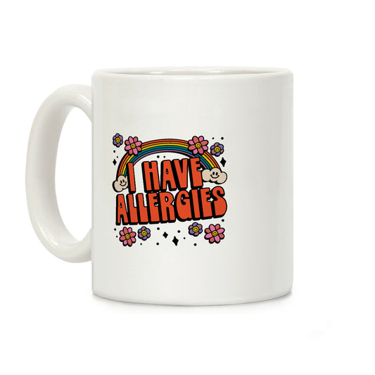 I Have Allergies Coffee Mug