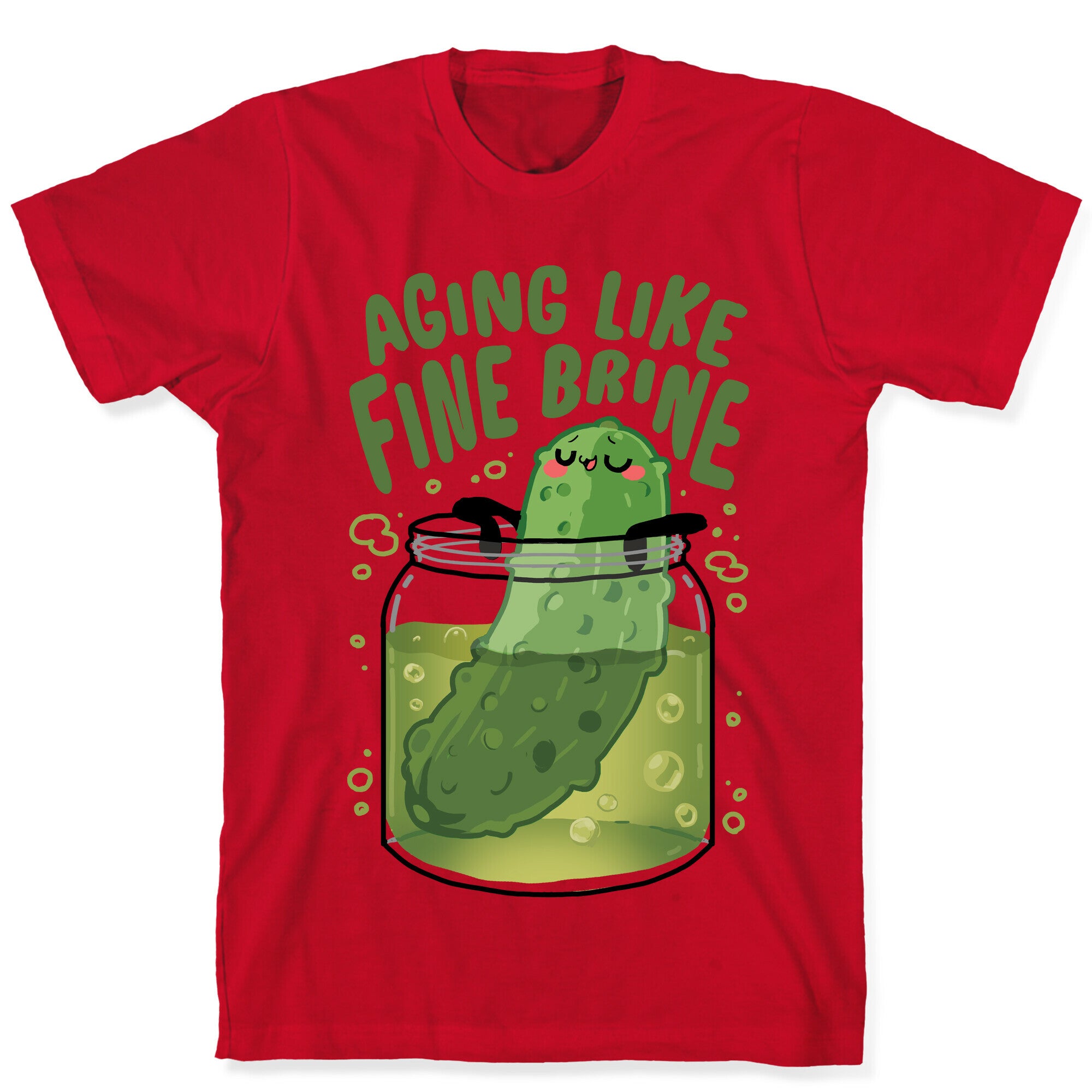 Aging Like Fine Brine T-Shirt