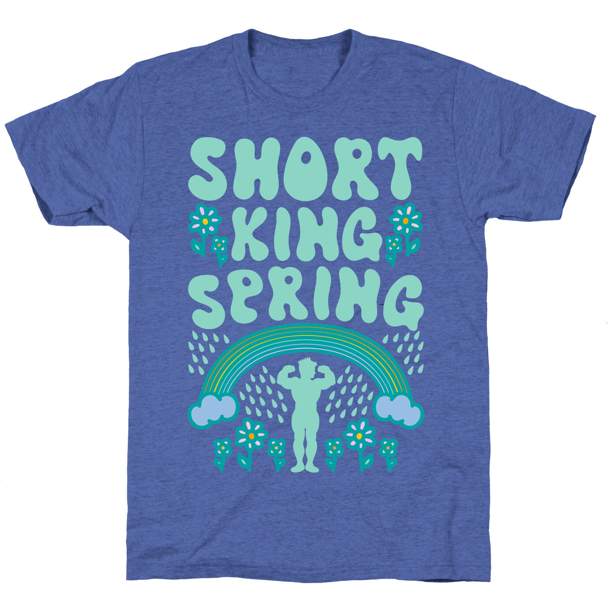 Short King Spring Unisex Triblend Tee