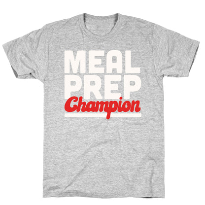 Meal Prep Champion T-Shirt