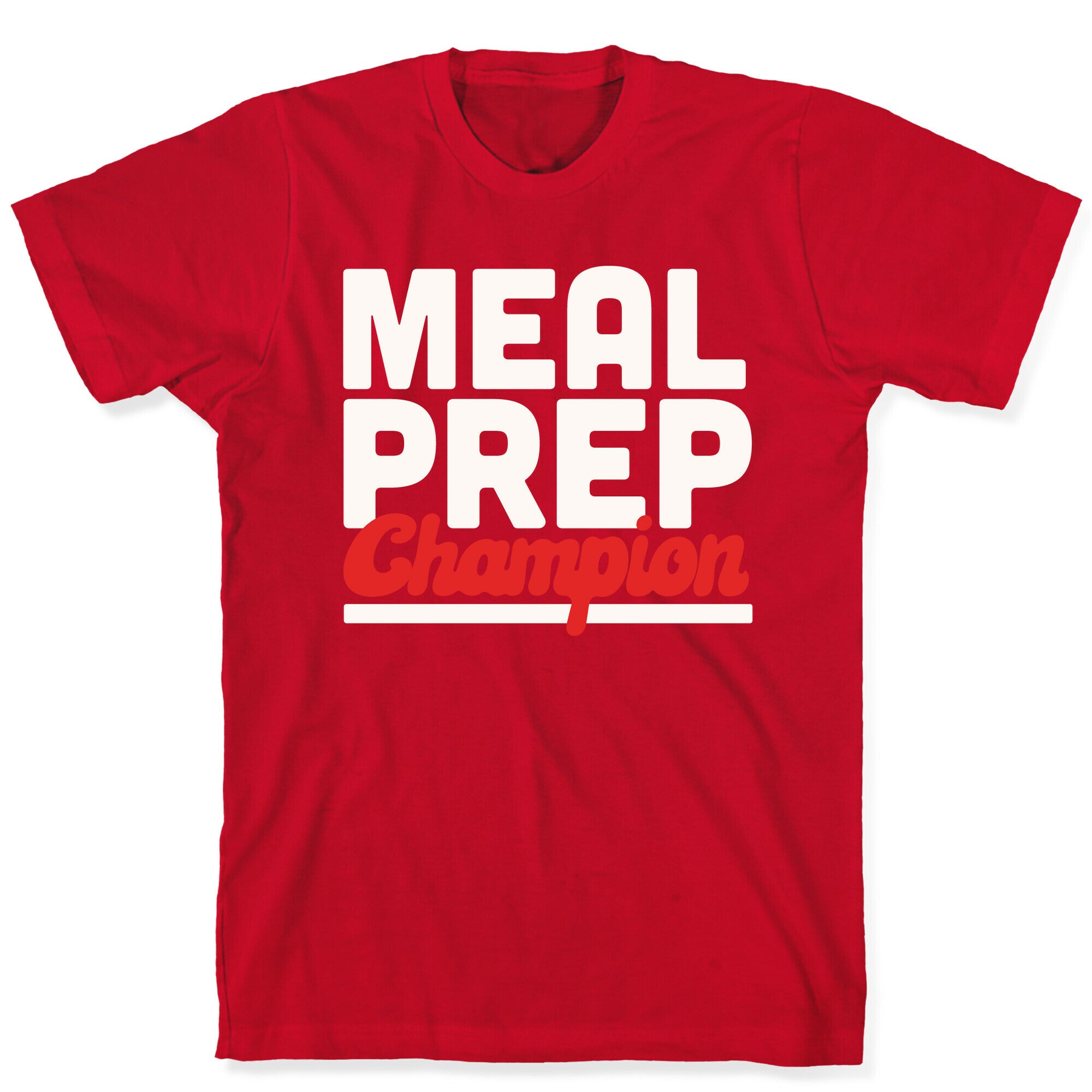 Meal Prep Champion T-Shirt