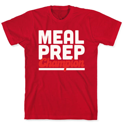 Meal Prep Champion T-Shirt