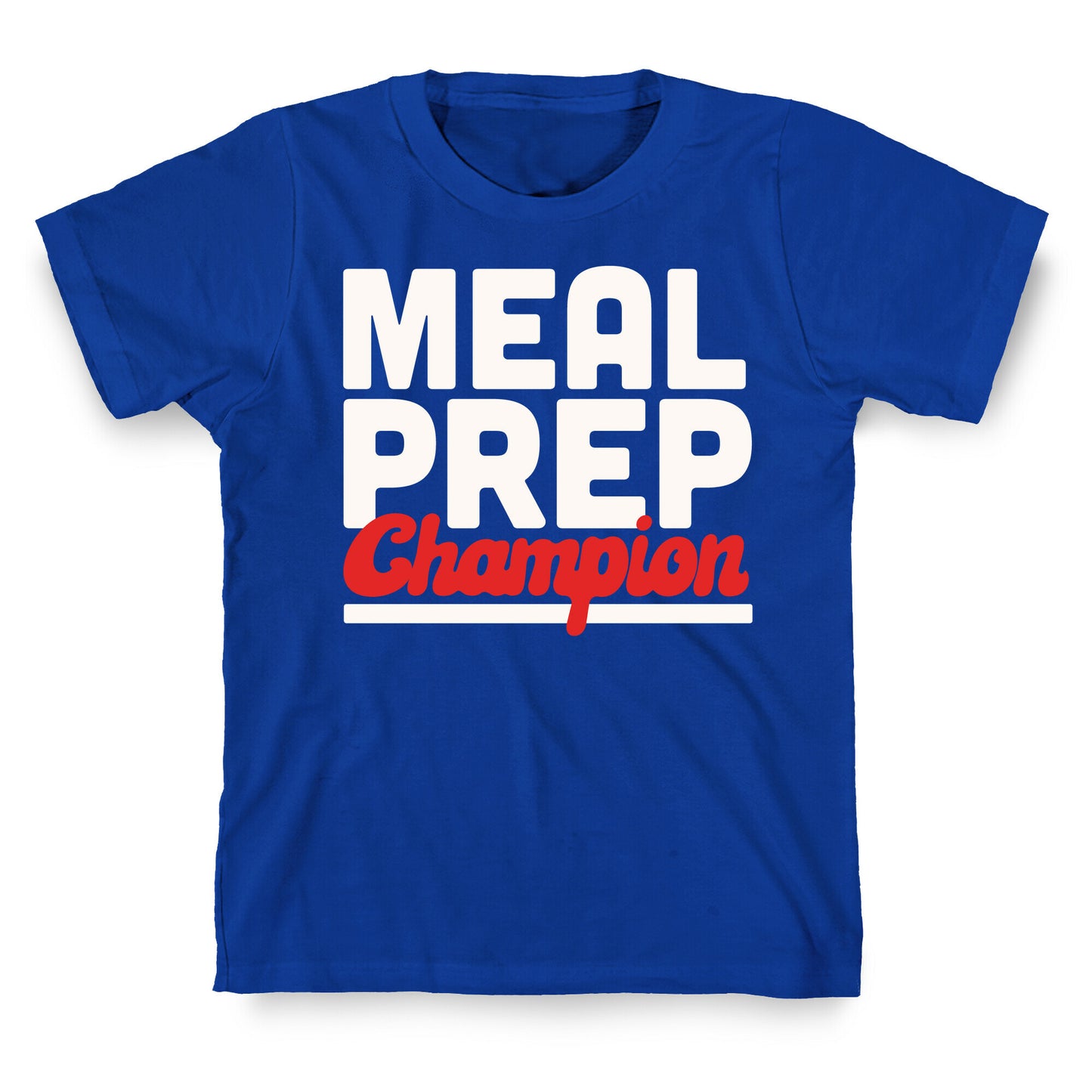 Meal Prep Champion T-Shirt