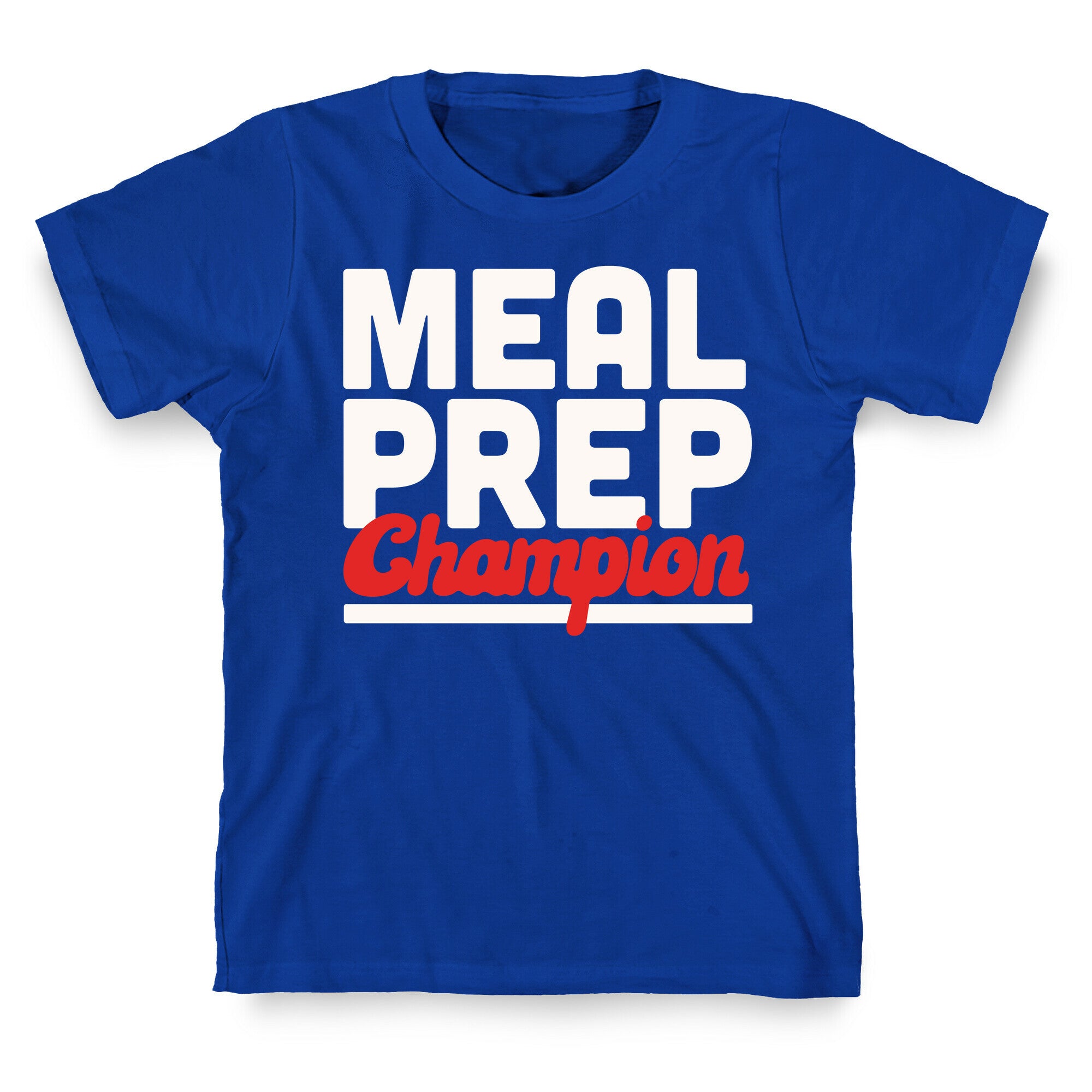 Meal Prep Champion T-Shirt