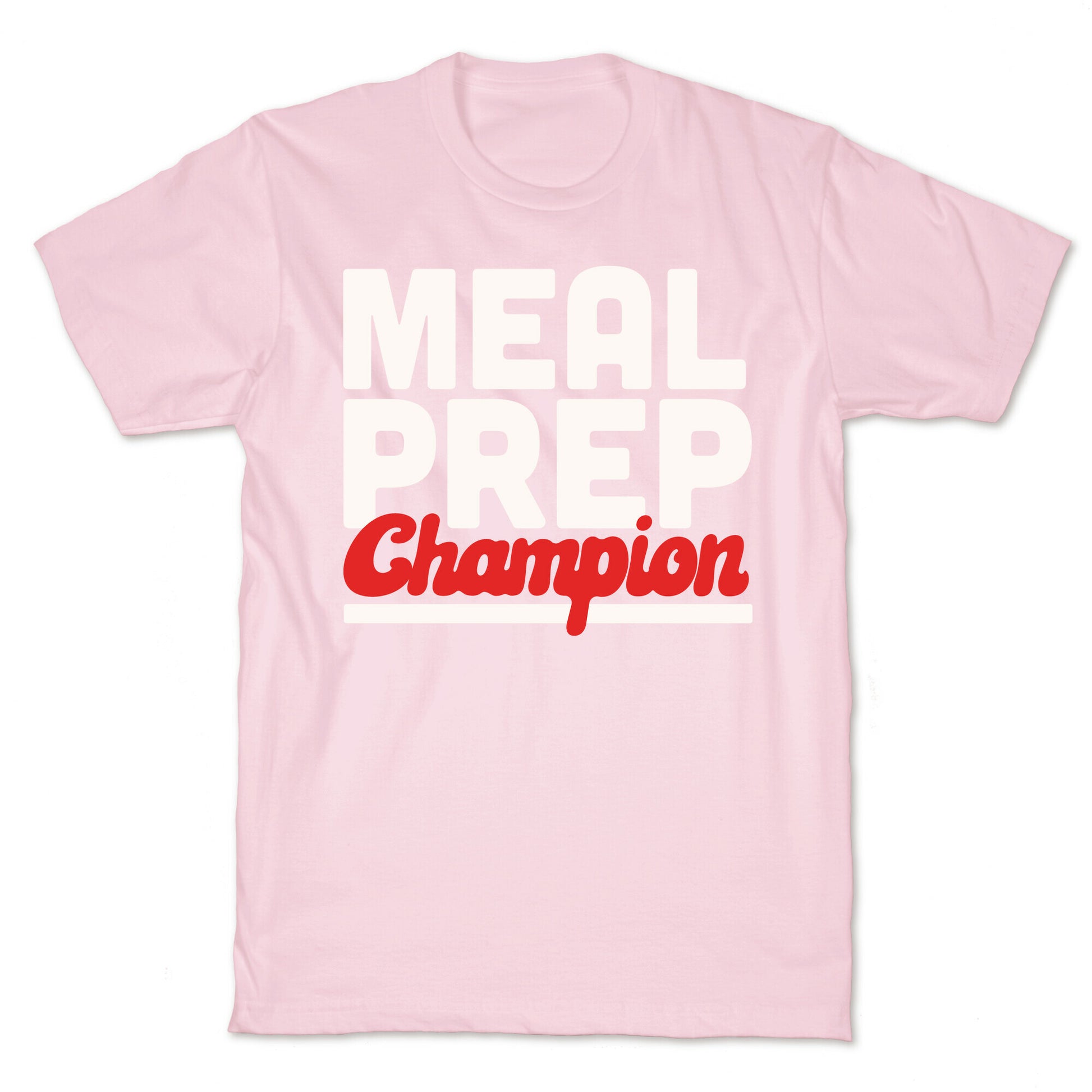 Meal Prep Champion T-Shirt