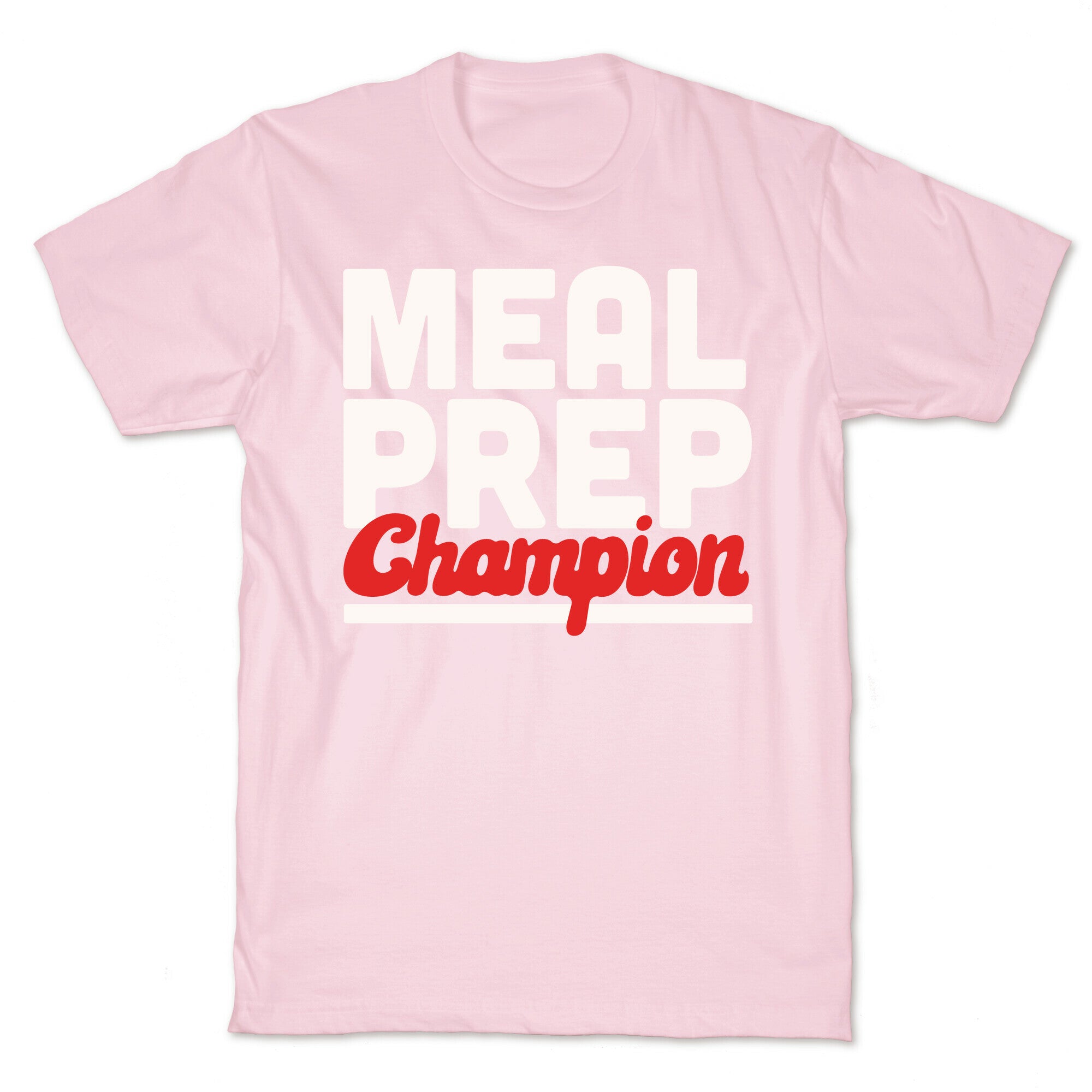 Meal Prep Champion T-Shirt