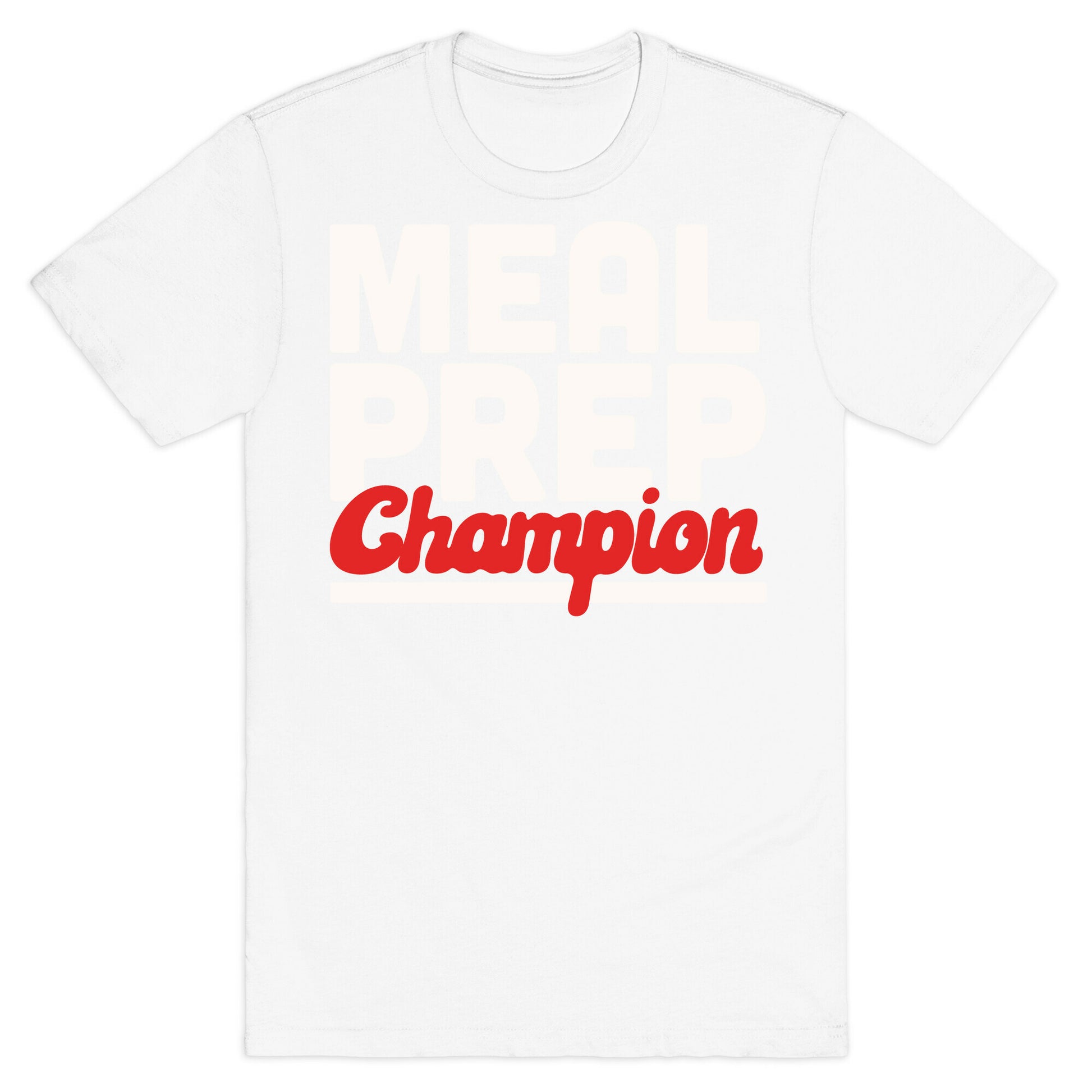 Meal Prep Champion T-Shirt