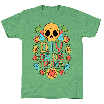 D.I.Y. Or Die Trying  Unisex Triblend Tee