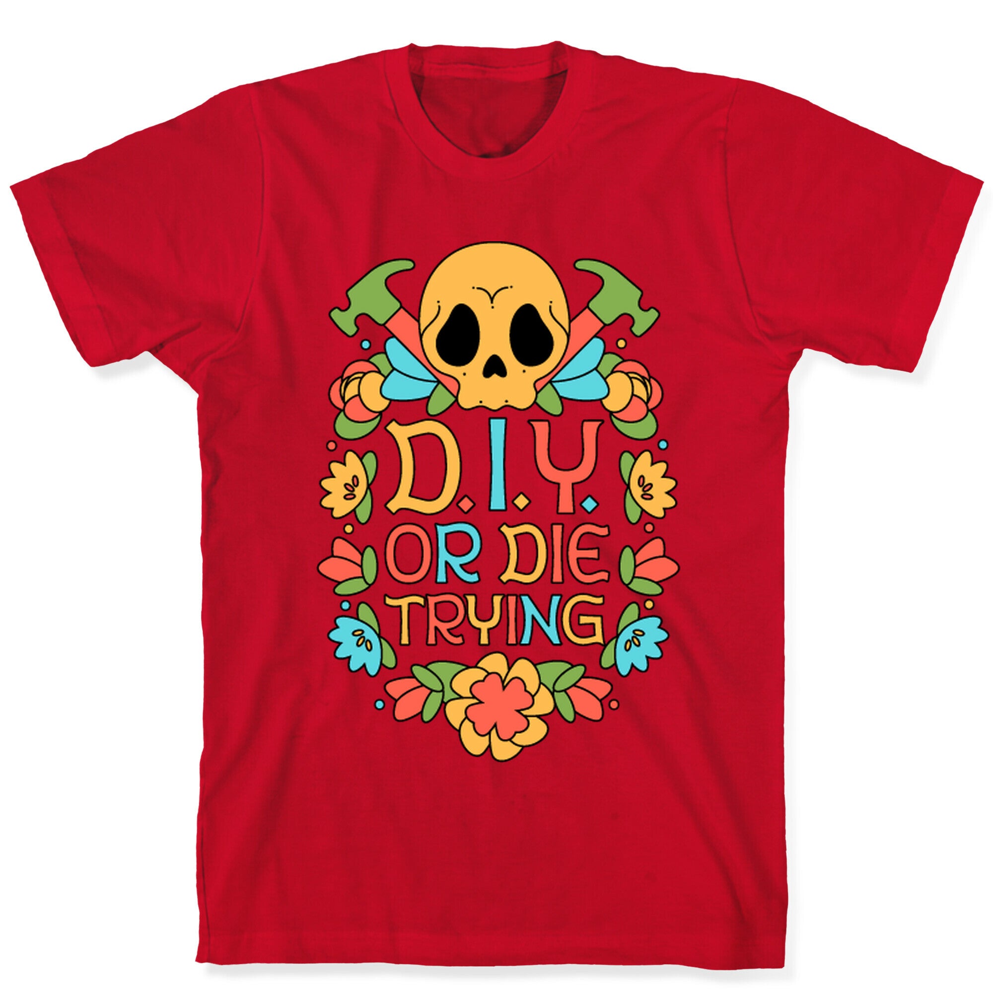 D.I.Y. Or Die Trying  T-Shirt