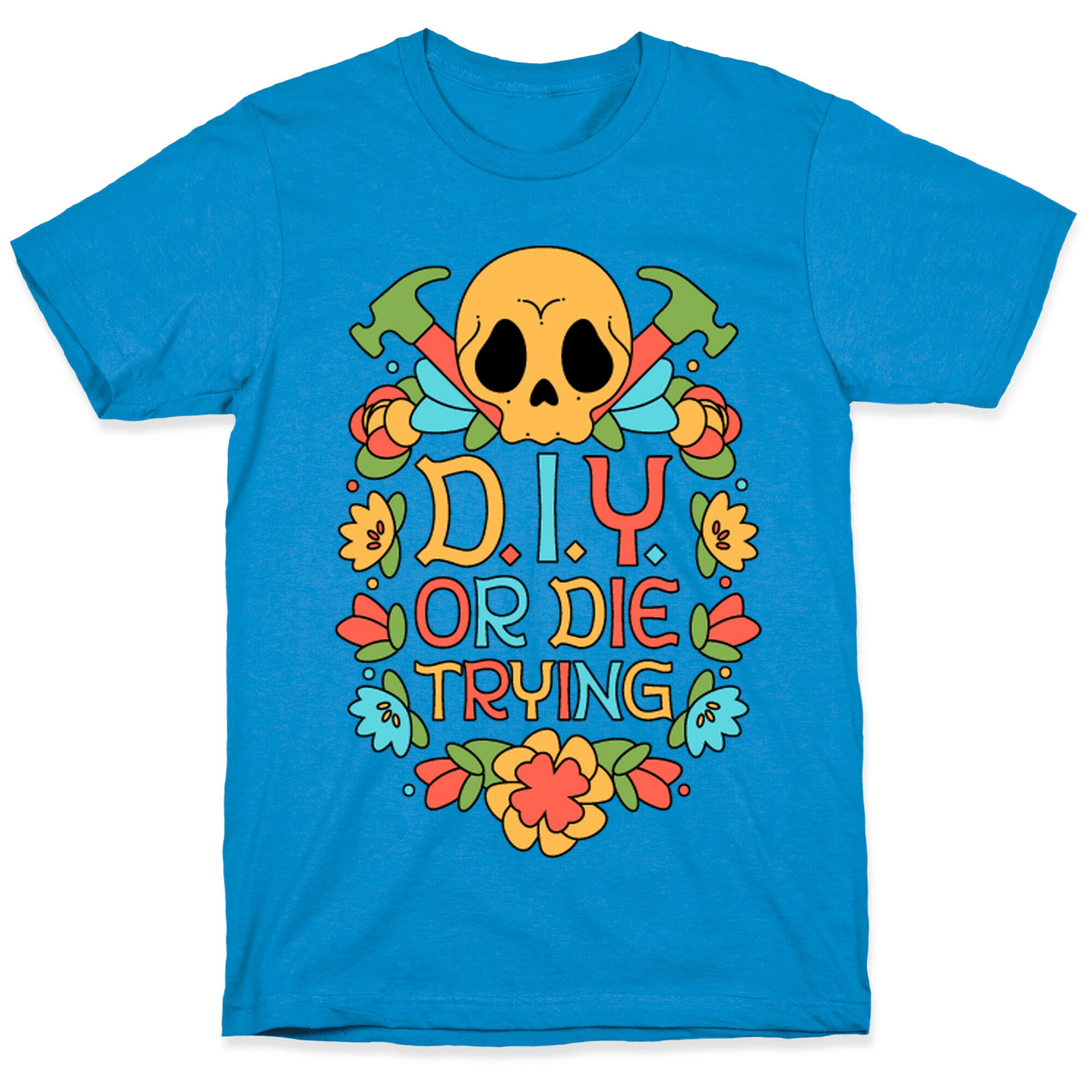 D.I.Y. Or Die Trying  T-Shirt