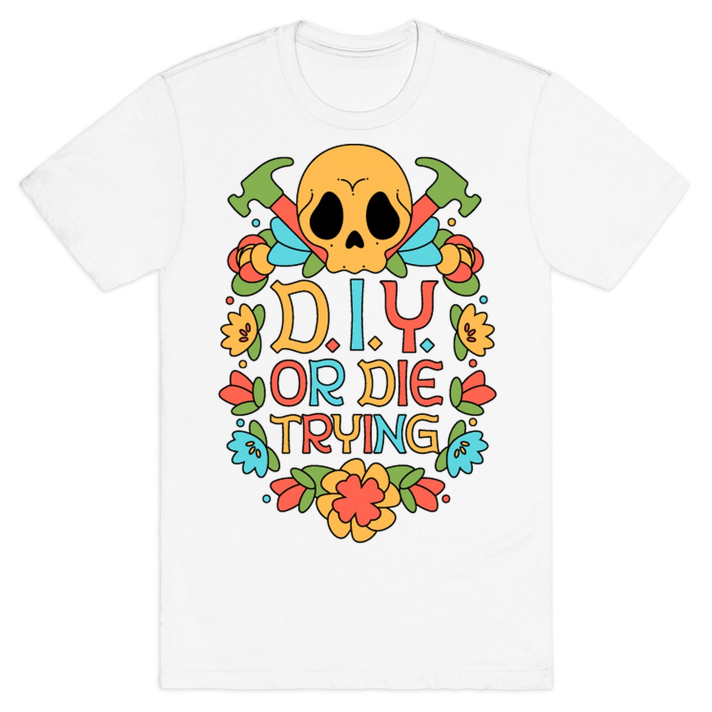 D.I.Y. Or Die Trying  T-Shirt