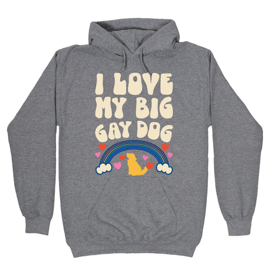 I Love My Big Gay Dog Hoodie