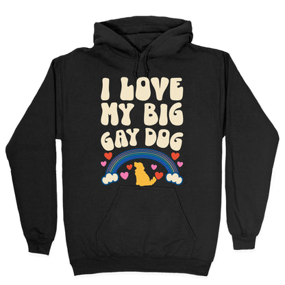 I Love My Big Gay Dog Hoodie
