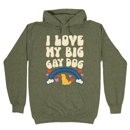 I Love My Big Gay Dog Hoodie