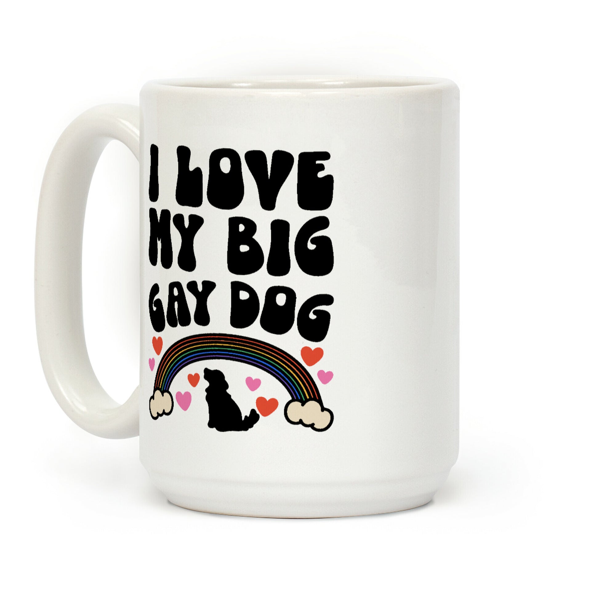 I Love My Big Gay Dog Coffee Mug