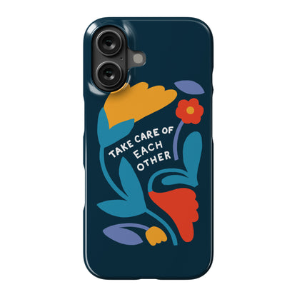 Take Care of Each Other Flowers Phone Case